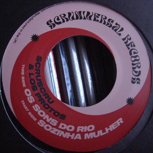 Scruscru, Los Protos - Os Sons Do Rio / Sozinha Mulher