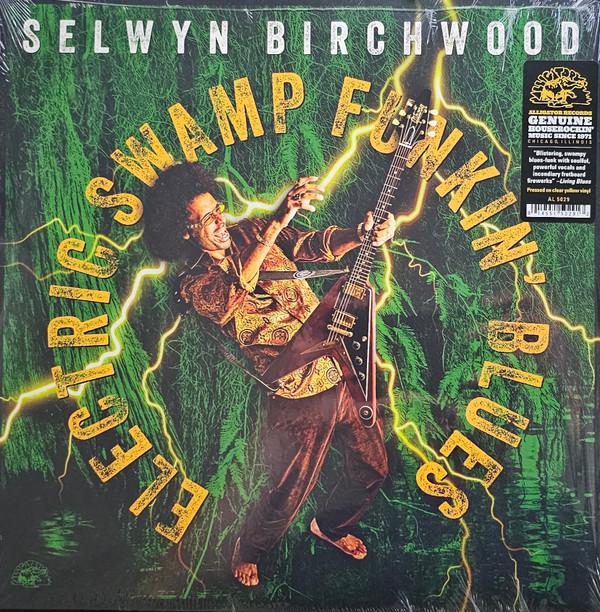 Selwyn Birchwood - Electric Swamp Funkin' Blues