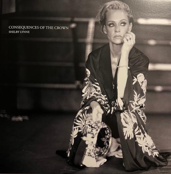 Shelby Lynne - Consequences Of The Crown