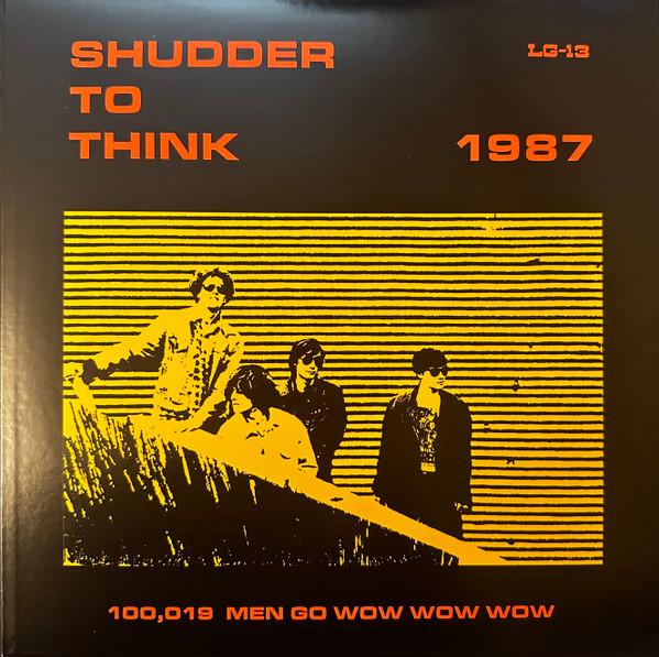 Shudder To Think - 1987 (100,019 Men Go Wow Wow Wow)