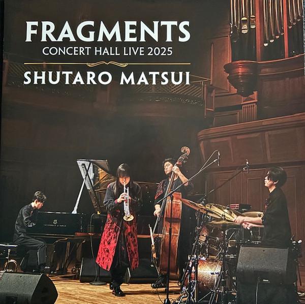 Shutaro Matsui - Fragments - Concert Hall Live 2025