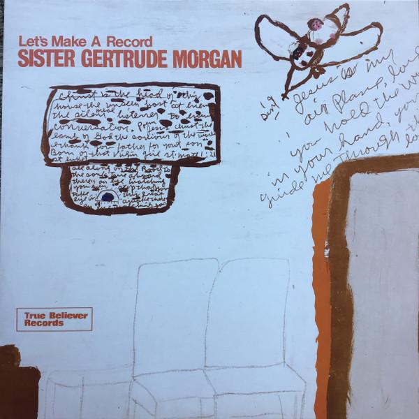 Sister Gertrude Morgan - Let's Make A Record