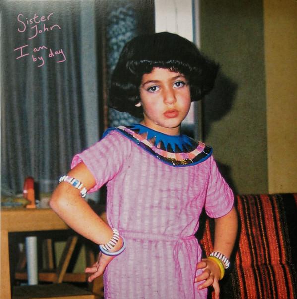 Sister John - I Am By Day