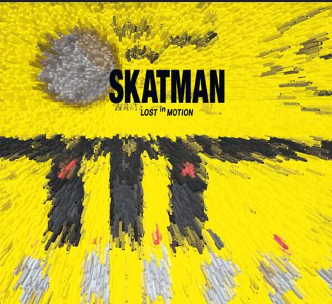 Skatman - Lost In Motion