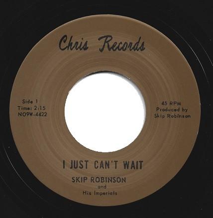 Skip Robinson And His Imperials - I Just Can't Wait / Cry My Blues Away