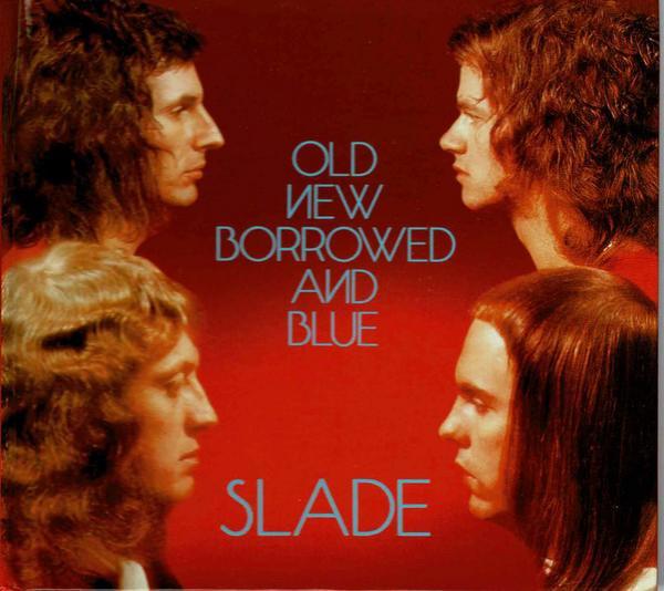 Slade - Old New Borrowed And Blue