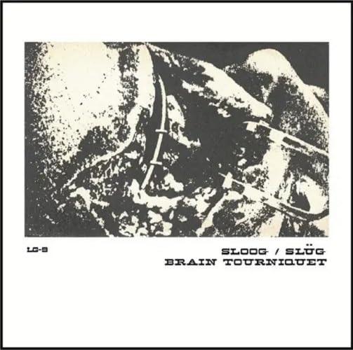 Sloog, Brain Tourniquet (2) - Sloog / Slüg / Brain Tourniquet
