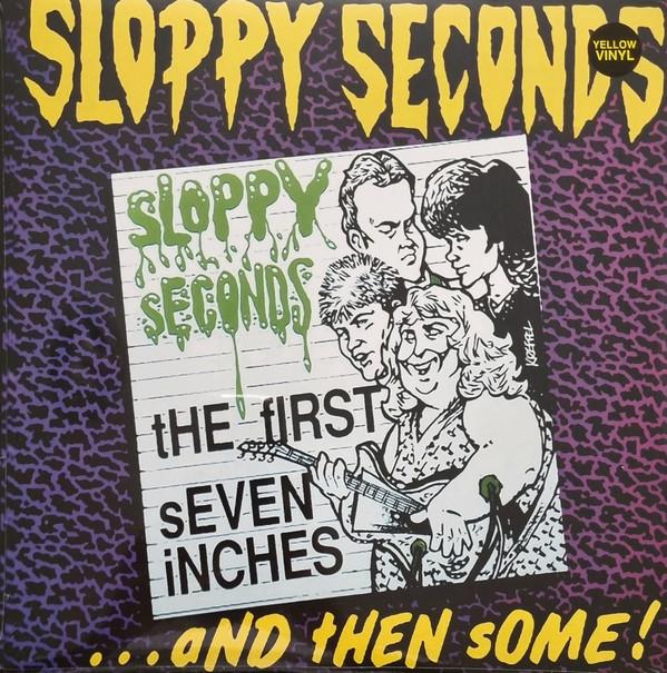 Sloppy Seconds - The First Seven Inches...And Then Some!