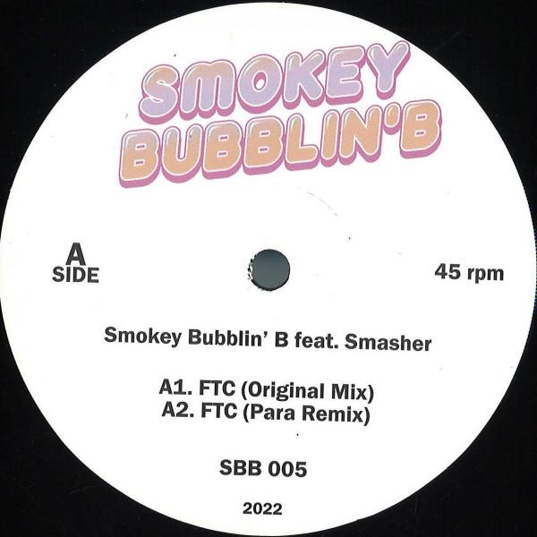 Smasher, Smokey Bubblin B - FTC