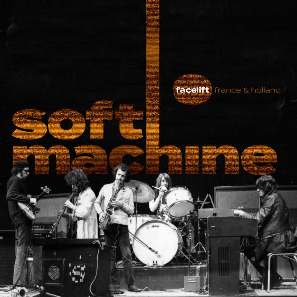 Soft Machine - Facelift (France & Holland)