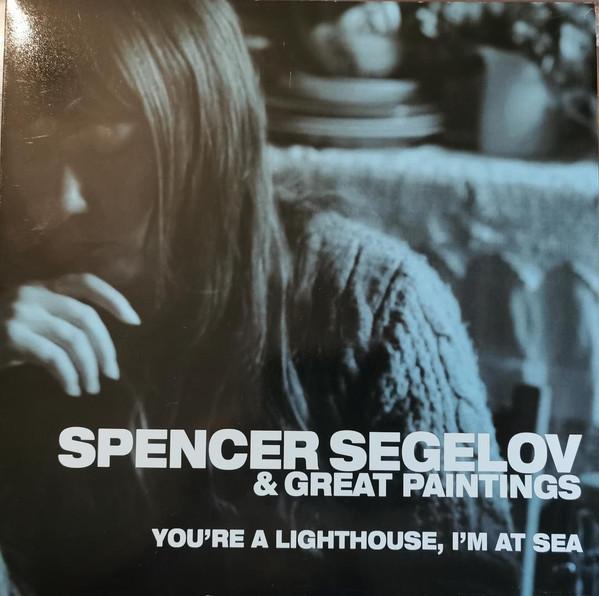 Spencer Segelov - You're A Lighthouse, I'm At Sea