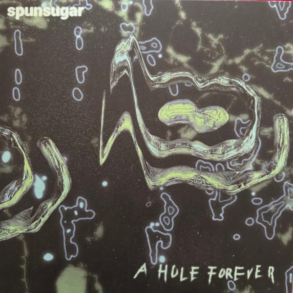 Spunsugar - A Hole Forever