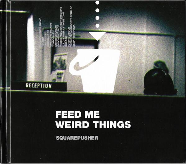 Squarepusher - Feed Me Weird Things
