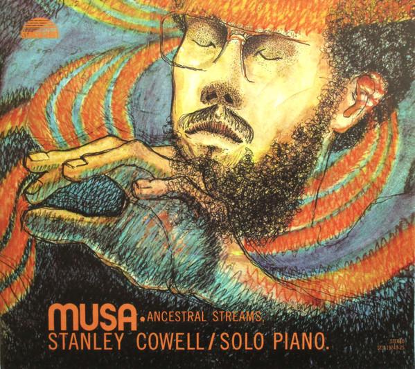 Stanley Cowell - Musa • Ancestral Streams