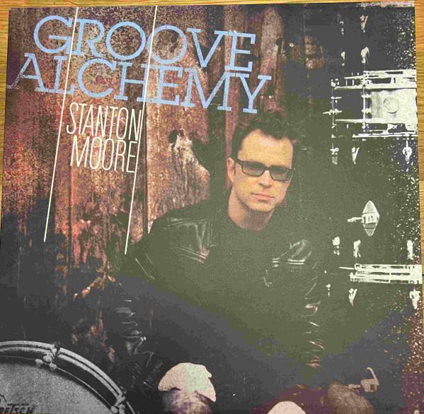 Stanton Moore - Groove Alchemy