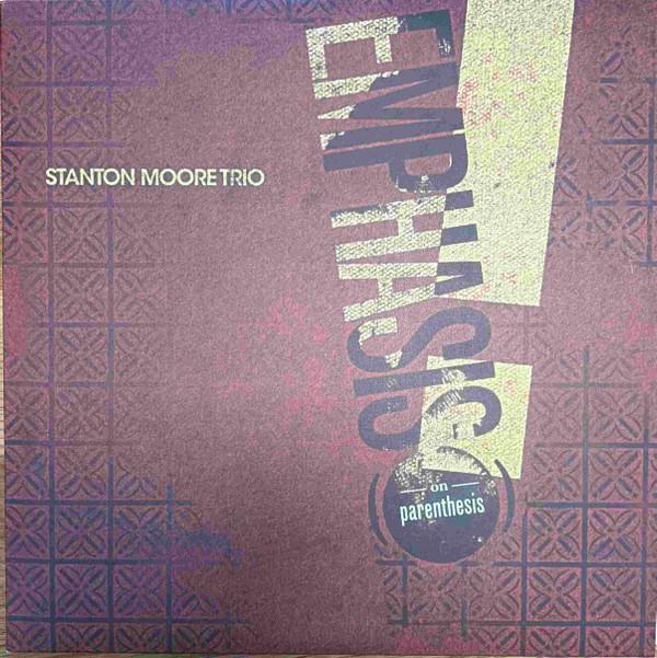 Stanton Moore Trio - Emphasis! (On Parenthesis)