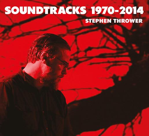 Stephen Thrower - Soundtracks 1970-2014