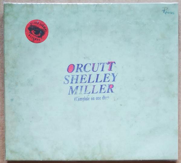 Steve Shelley, Ethan Miller, Bill Orcutt - Orcutt Shelley Miller