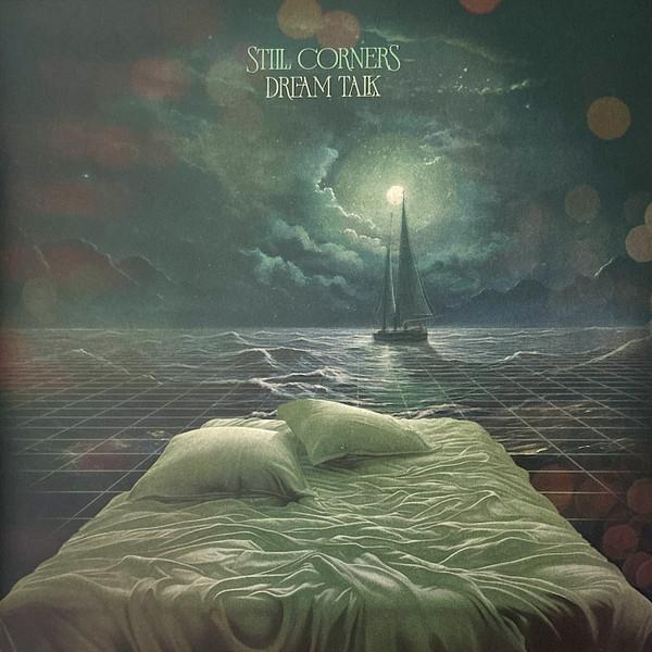 Still Corners - Dream Talk