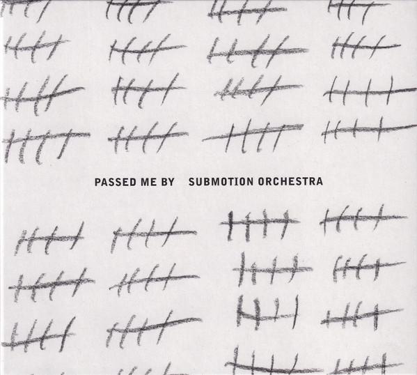 Submotion Orchestra - Passed Me By