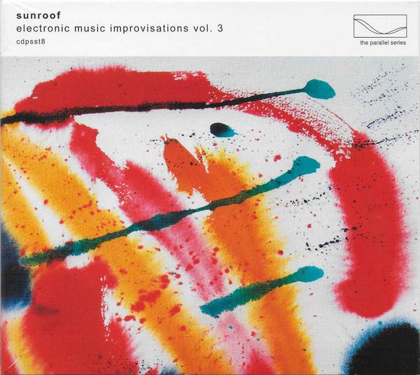 Sunroof - Electronic Music Improvisations Vol. 3
