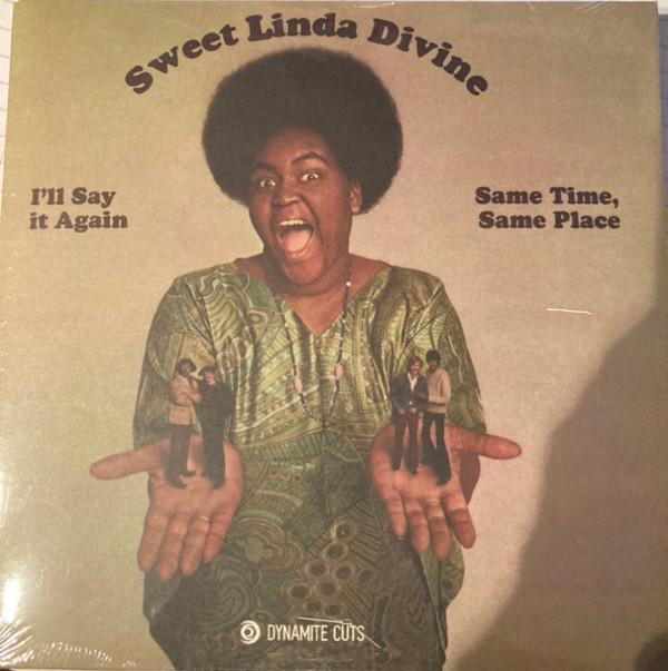 Sweet Linda Divine - I'll Say It Again / Same Time, Same Place