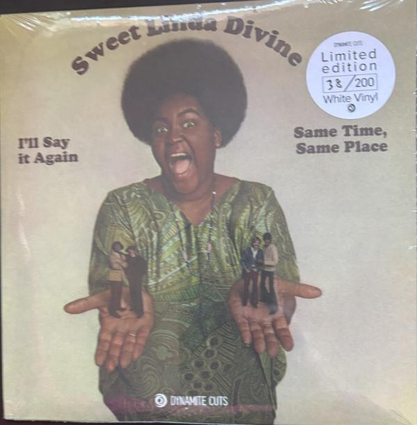 Sweet Linda Divine - I'll Say It Again / Same Time, Same Place