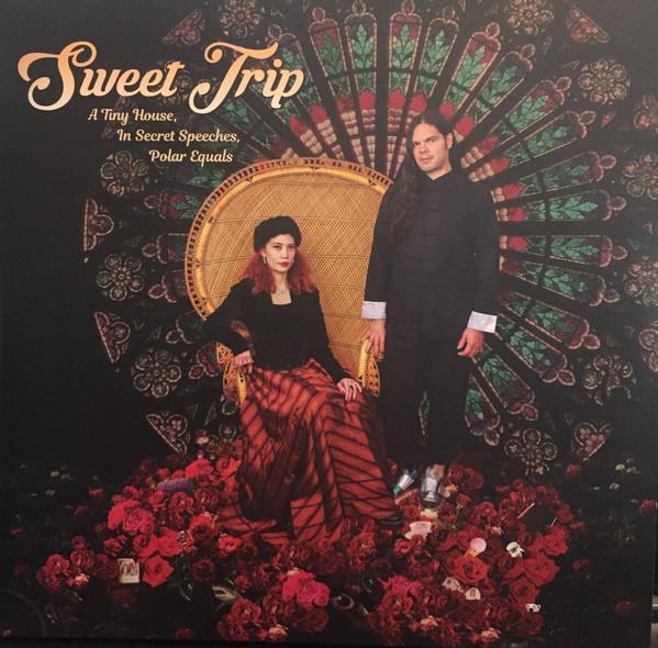 Sweet Trip - A Tiny House, In Secret Speeches, Polar Equals