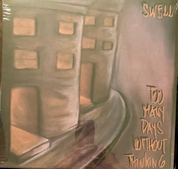 Swell - Too Many Days Without Thinking