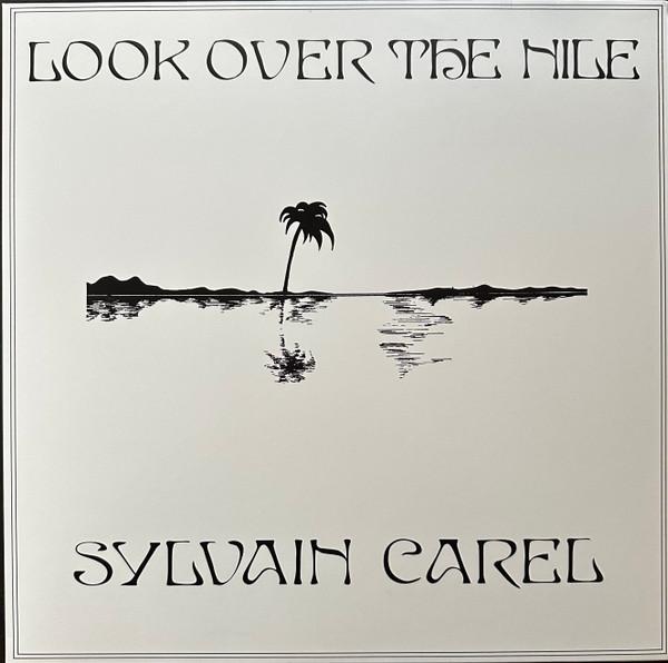 Sylvain Carel - Look Over The Nile