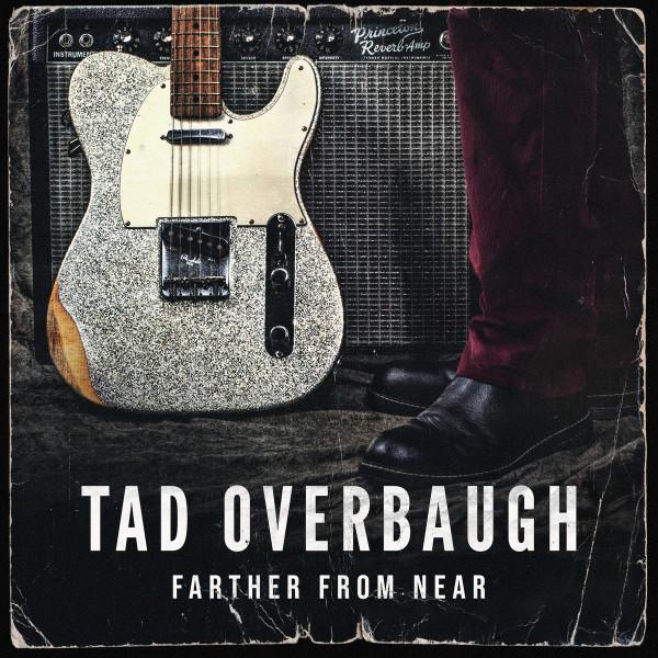 Tad Overbaugh - Farther From Near