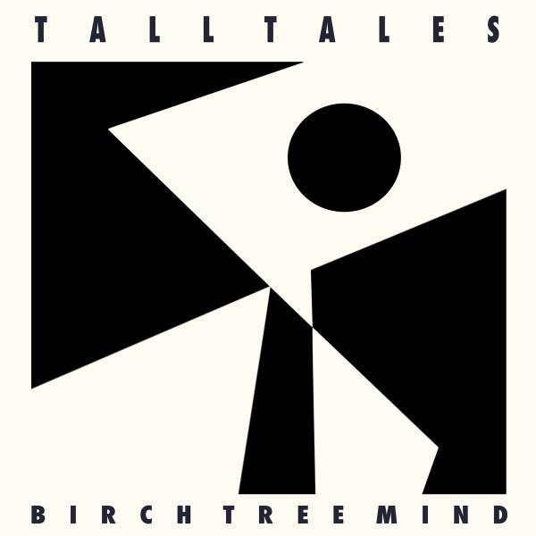 Tall Tales - Birch Tree Mind
