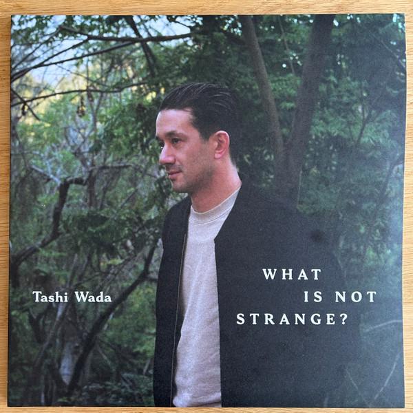 Tashi Wada - What Is Not Strange?