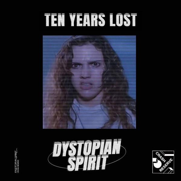 Ten Years Lost - Dystopian Spirit EP