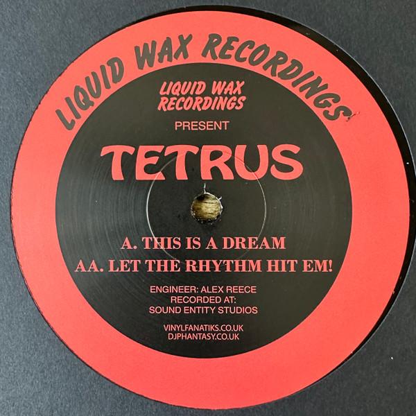 Tetrus - This Is A Dream / Let The Rhythm Hit Em!