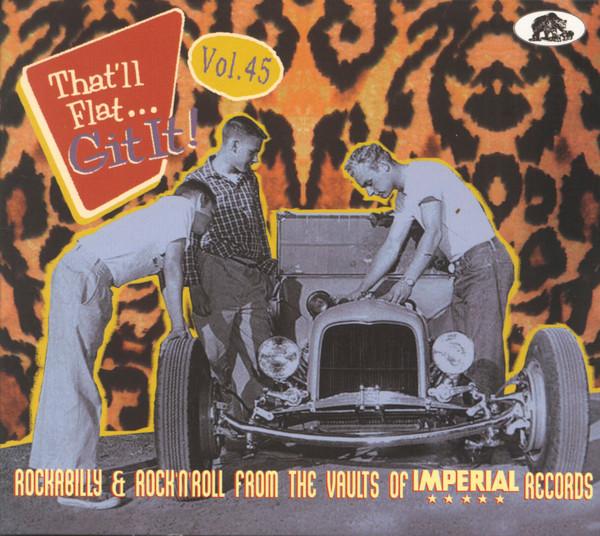  - That'll Flat... Git It! Vol. 45: Rockabilly & Rock'N'Roll From The Vaults Of Imperial Records