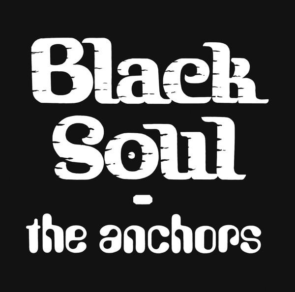 The Anchors (2) - Black Soul