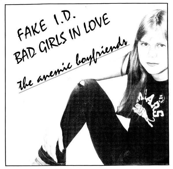 The Anemic Boyfriends - Fake I.D. / Bad Girls In Love