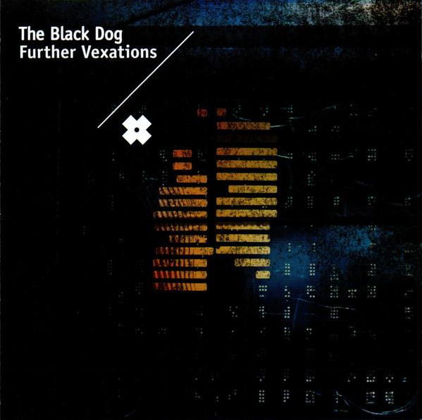 The Black Dog - Further Vexations