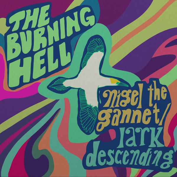 The Burning Hell - Nigel the Gannet / Lark Descending