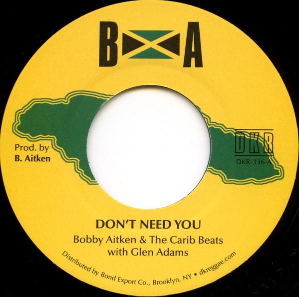 The Carib Beats, Bobby Aitken - Don't Need You / Wonder Music