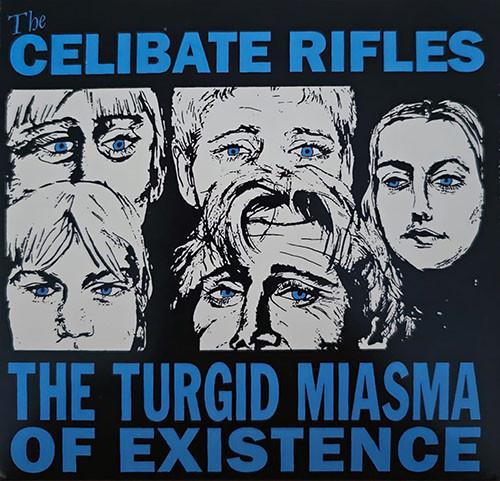 The Celibate Rifles - The Turgid Miasma Of Existence