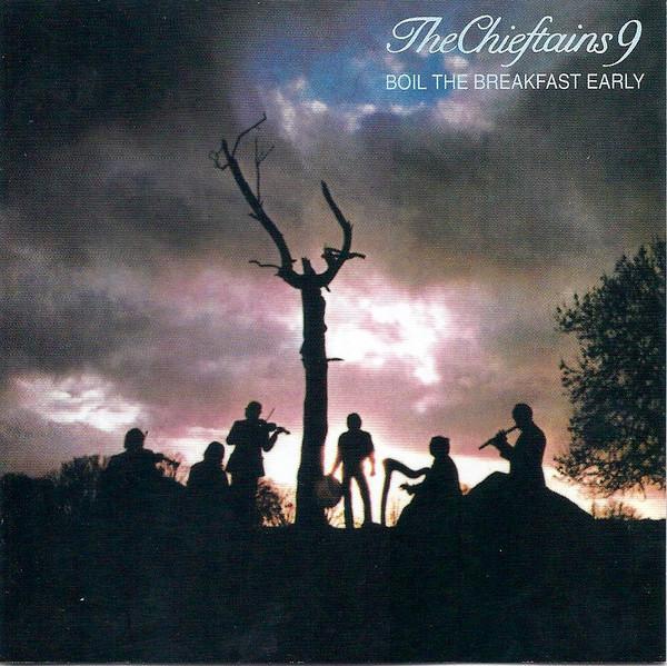 The Chieftains - The Chieftains 9: Boil The Breakfast Early