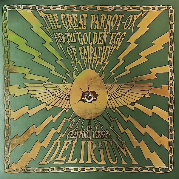 The Claypool Lennon Delirium - The Great Parrot-Ox And The Golden Egg Of Empathy