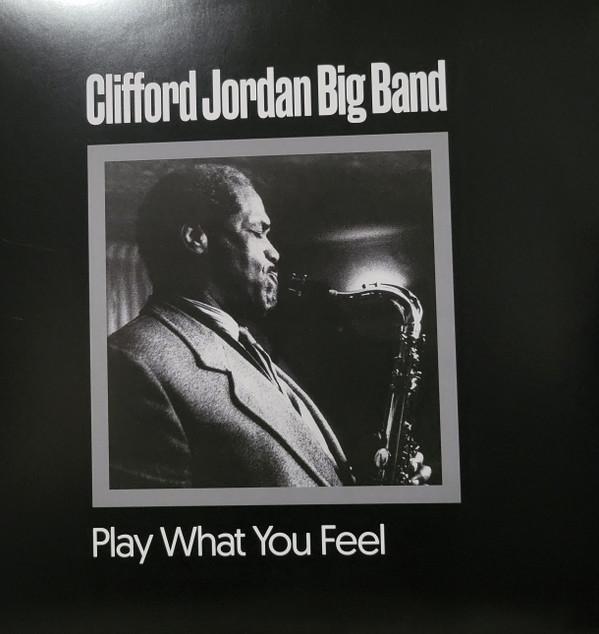 The Clifford Jordan Big Band - Play What You Feel