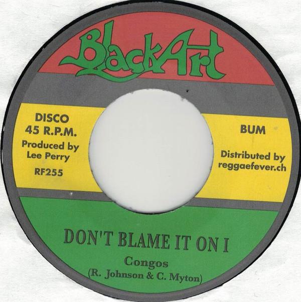 The Congos - Don't Blame It On I / Feast Of The Passover