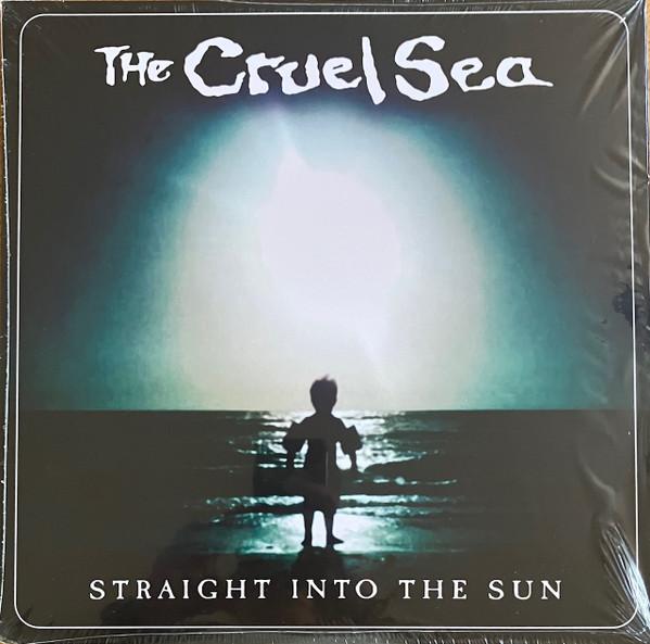 The Cruel Sea - Straight Into The Sun