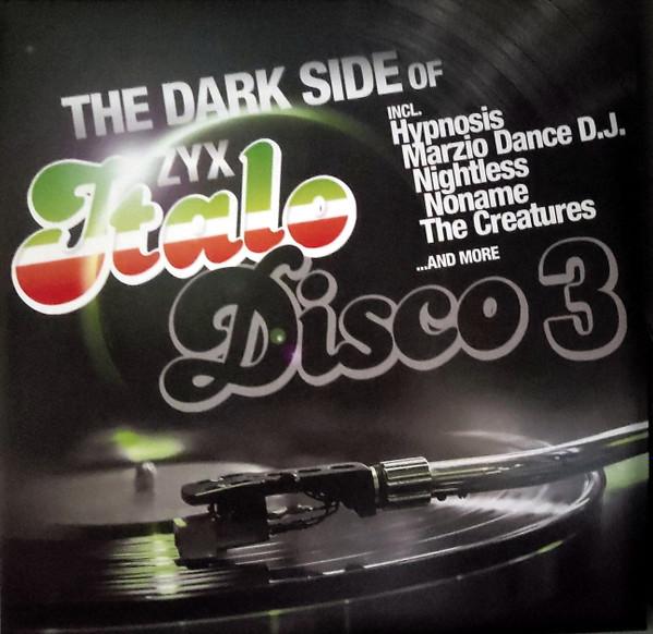  - The Dark Side of ZYX Italo Disco 3