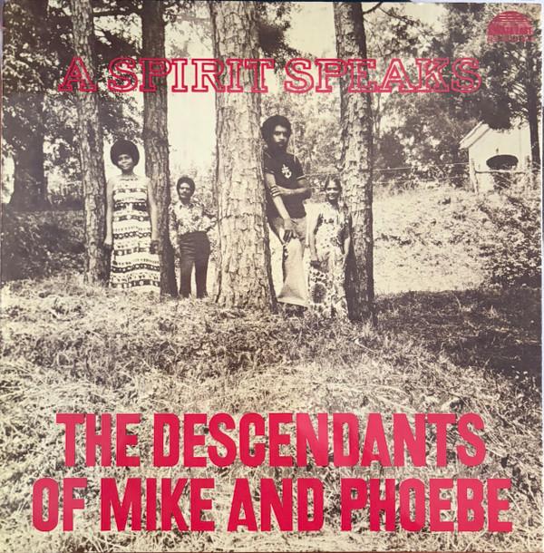 The Descendants Of Mike And Phoebe - A Spirit Speaks
