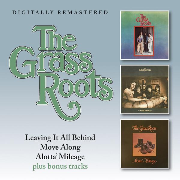 The Grass Roots - Leaving It All Behind / Move Along / Alotta' Mileage Plus Bonus Tracks
